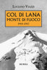 Viazzi Luciano: Col di Lana, monte di fuoco