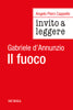 Angelo Piero Cappello: Invito a leggere Il fuoco di Gabriele d’Annunzio