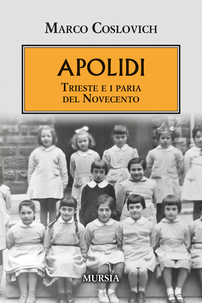 Marco Coslovich: Apolidi. Trieste e i paria del Novecento