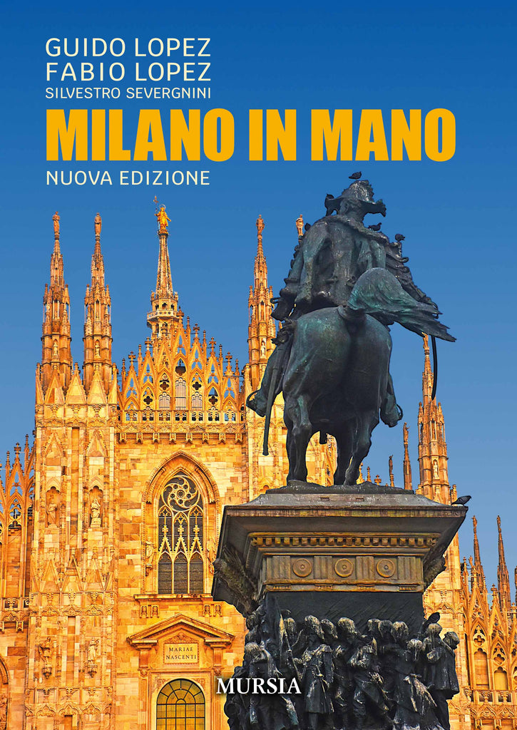 Guido Lopez, Fabio Lopez, Silvestro Severgnini: Milano in mano. Nuova edizione 1965-2025