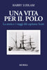 Ludlam Harry: Una vita per il Polo. La storia e i viaggi del Capitano Scott
