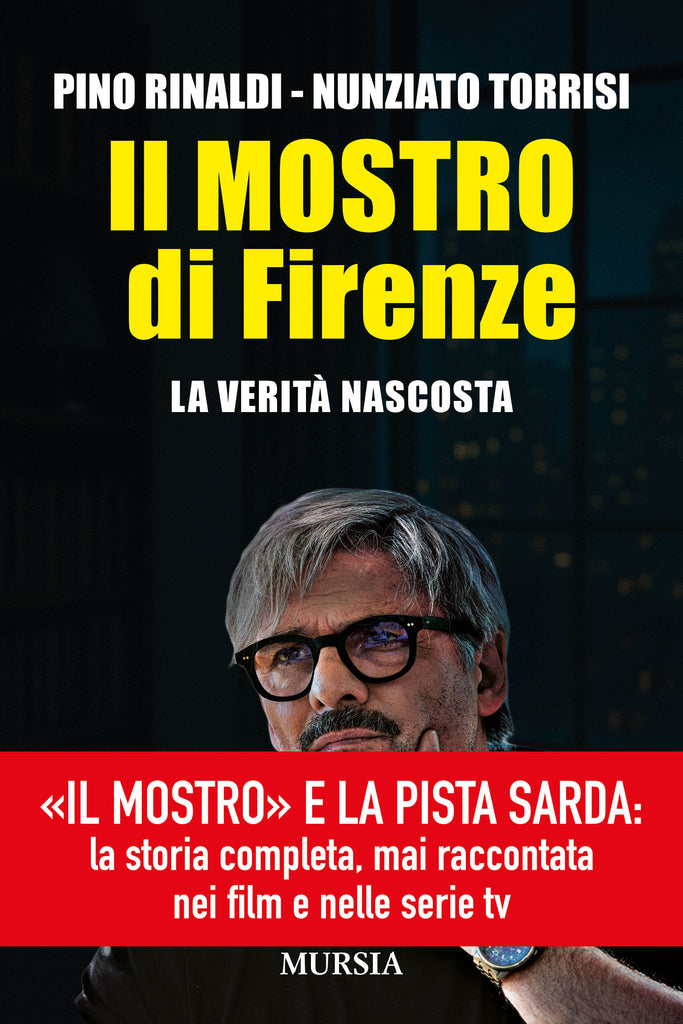 Pino Rinaldi, Nunziato Torrisi: Il mostro di Firenze. La verità nascosta
