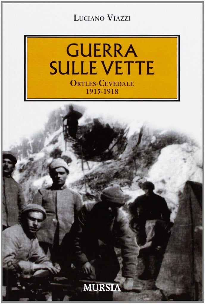 Viazzi L.: Guerra sulle vette