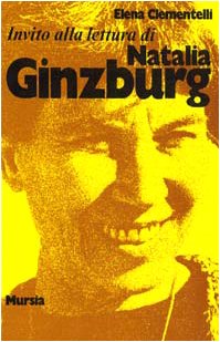 Invito alla lettura di Natalia Ginzburg   (di Clementelli E.)