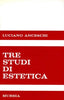 Anceschi L.: Tre studi di estetica
