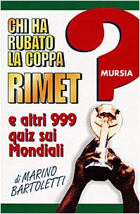 Bartoletti M.: Chi ha rubato la coppa Rimet?
