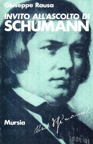 Invito all'ascolto di Schuman   (di Rausa G.)