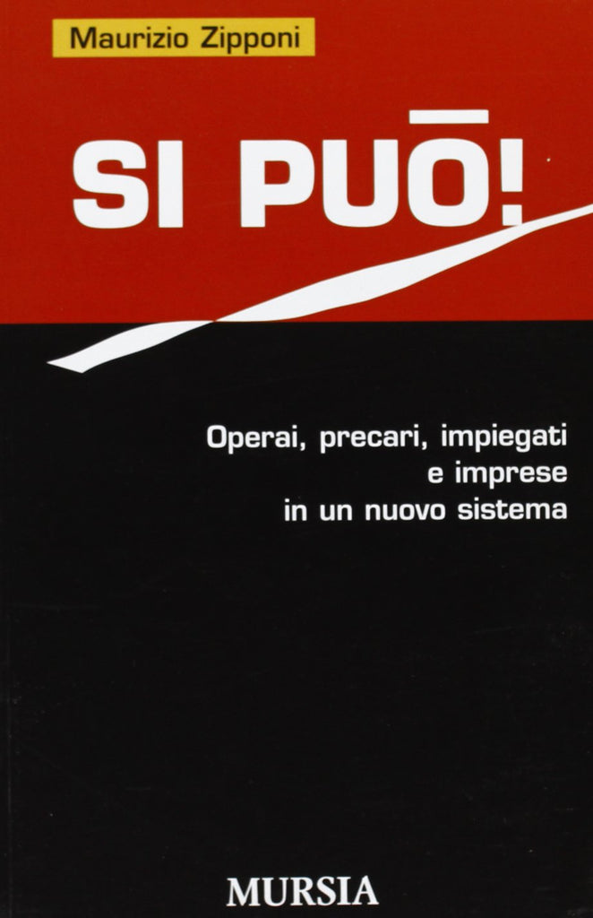 Zipponi M.: Si puo'! Operai, precari, impiegati e imprese in un nuovo sistema