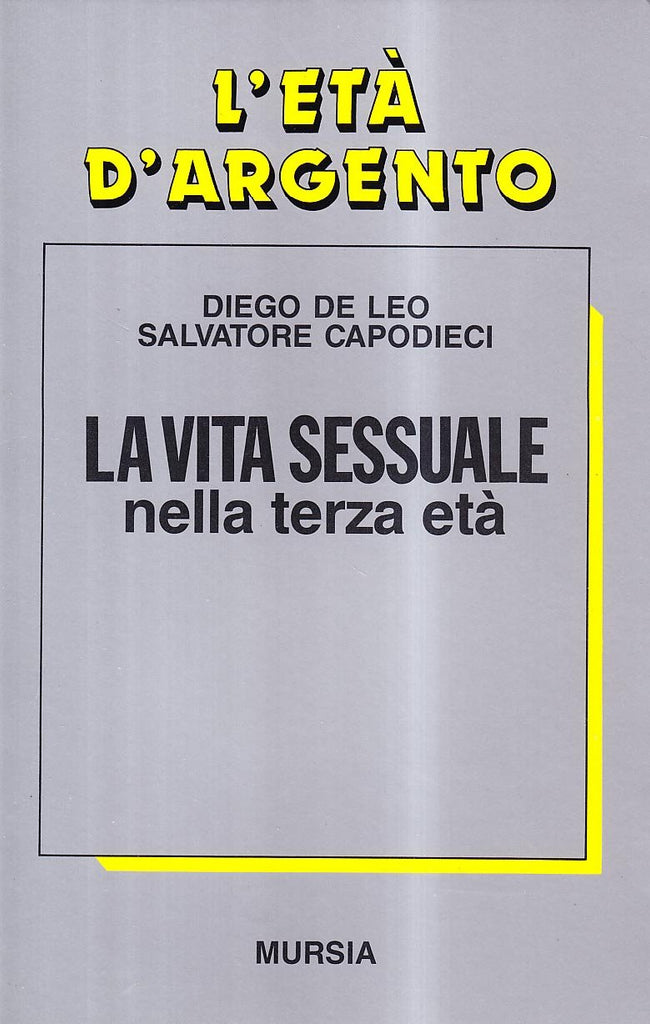 De Leo D.-Capodieci S.: La vita sessuale nella terza eta'