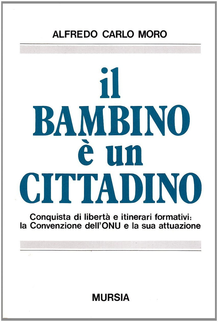 Moro A.C.: Il bambino e' un cittadino