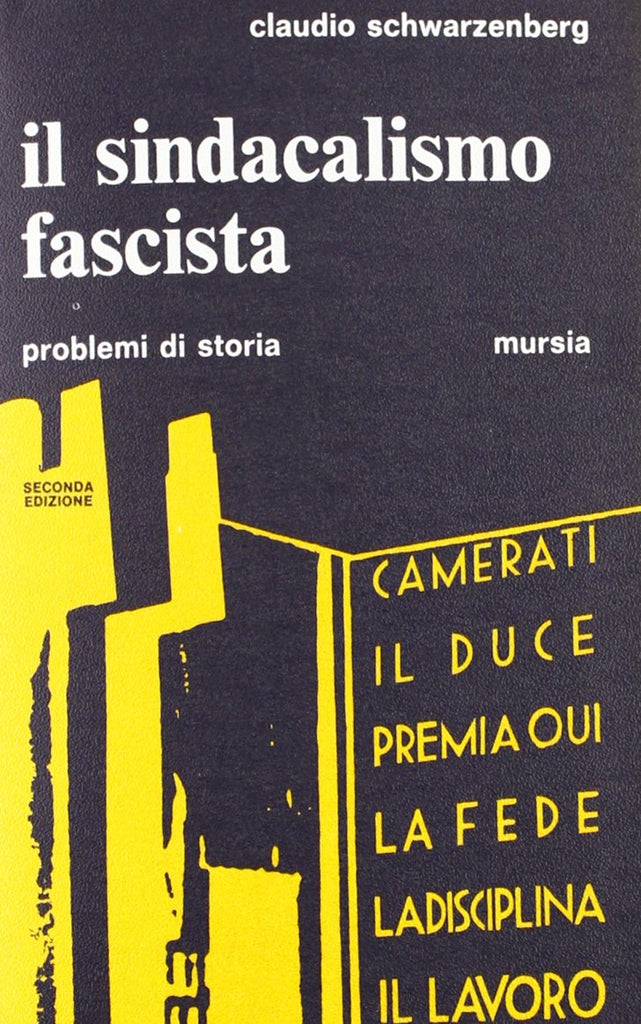 Schwarzenberg Claudio: Il sindacalismo fascista