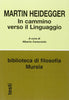 Heidegger M.: In cammino verso il Linguaggio  ( Caracciolo A.)