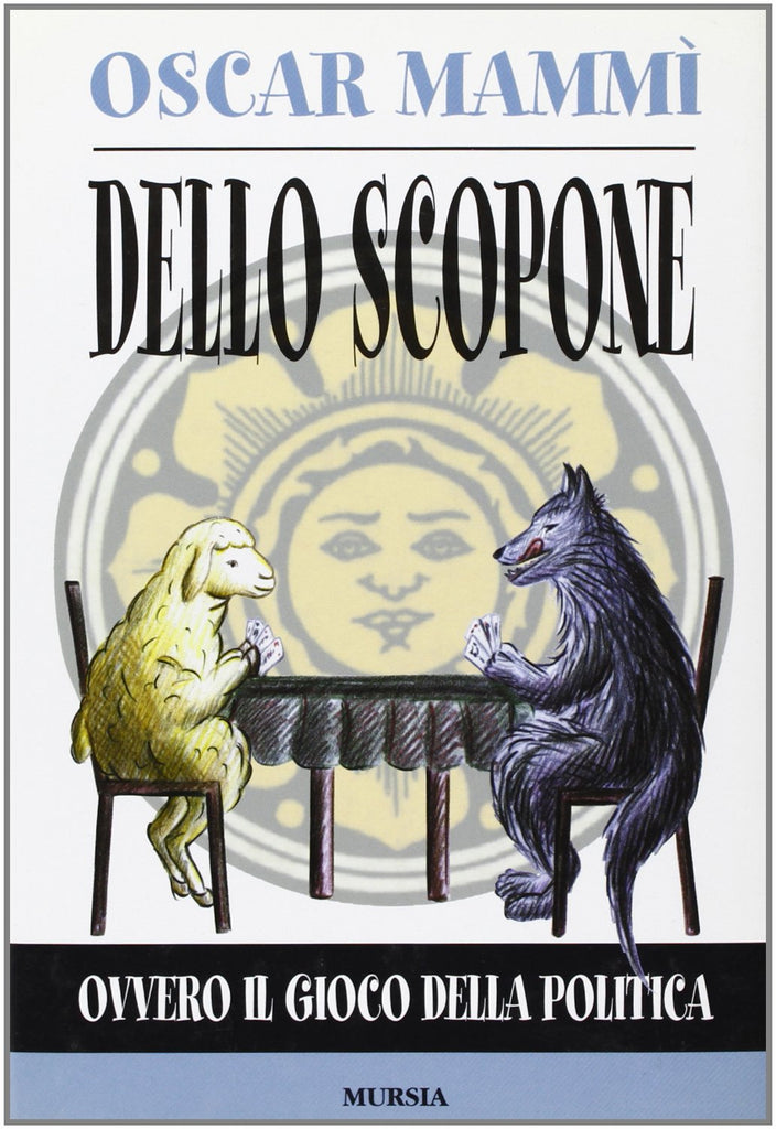Mammi' O.: Dello Scopone. Ovvero il gioco della politica