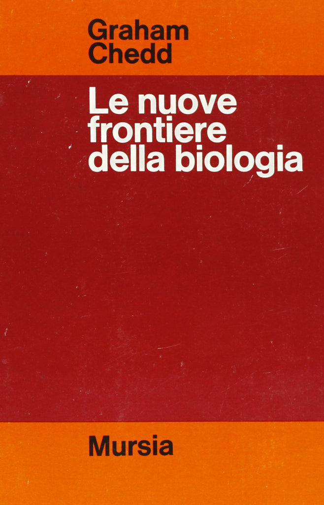 Chedd G.: Le nuove frontiere della biologia