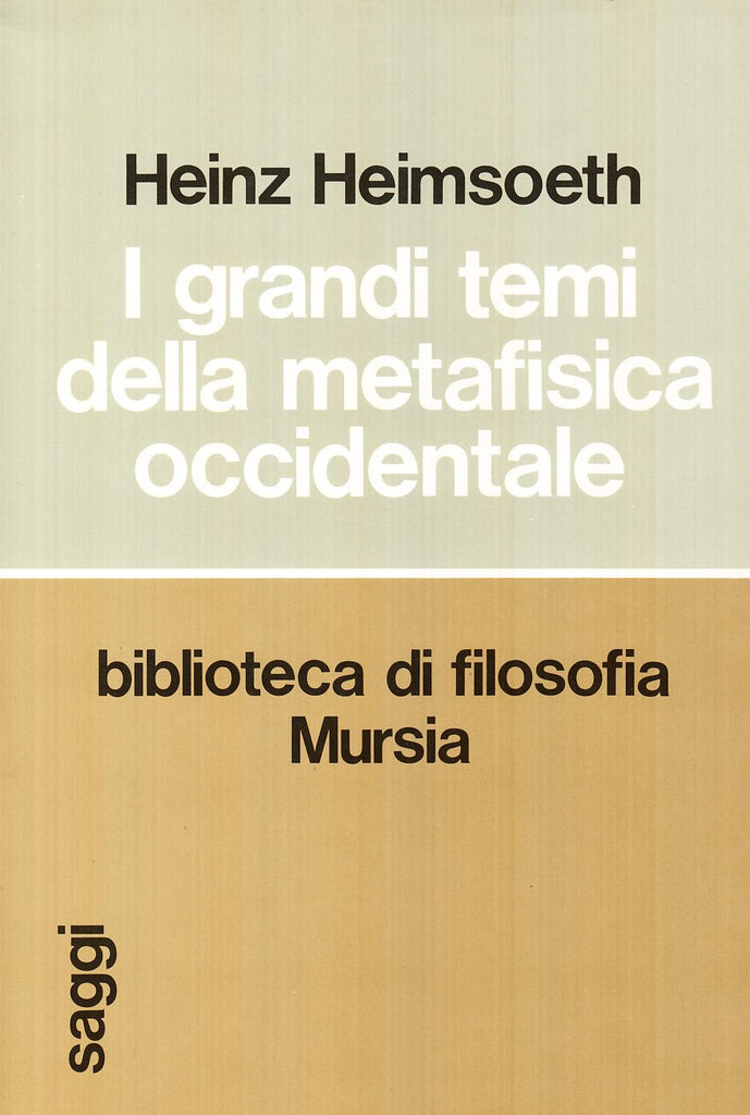 Heimsoeth Heinz: I grandi temi della metafisica occidentale
