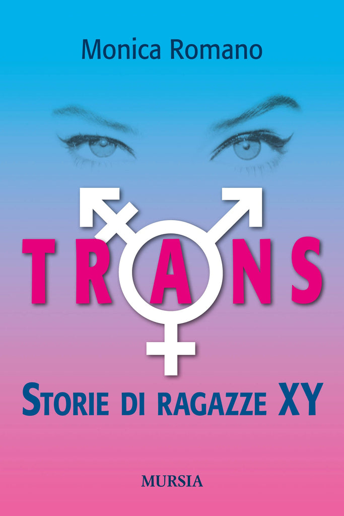 Romano Monica: Trans - Storie di ragazze XY