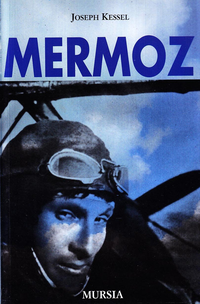 Kessel Jospeh: Mermoz