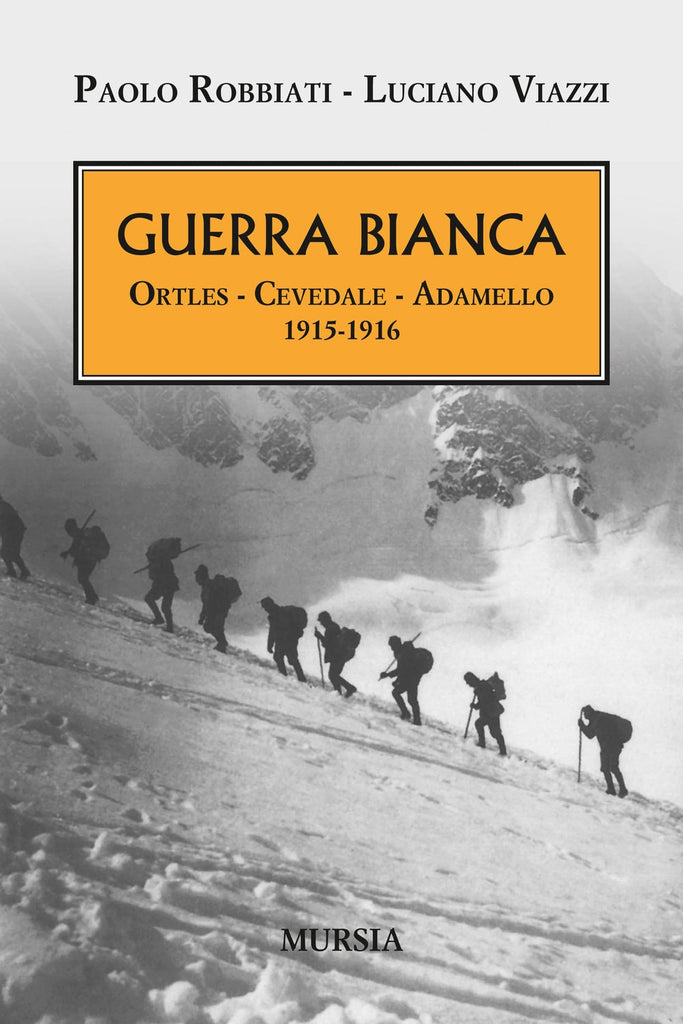 Robbiati P.- Viazzi L.: Guerra bianca