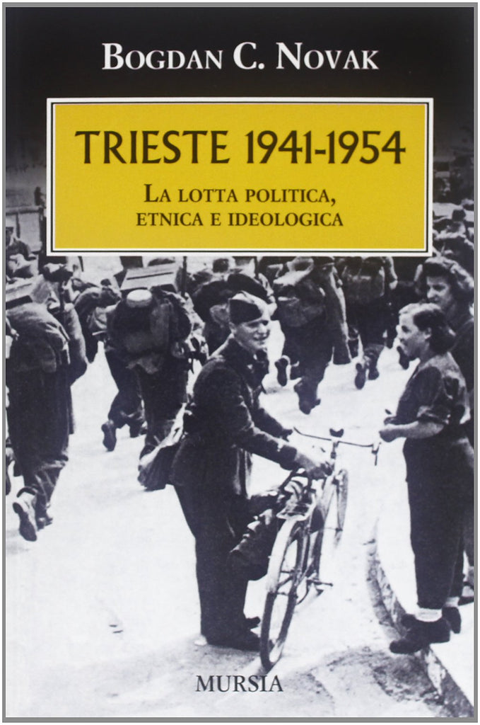 Novak B.C.:Trieste 1941-1954