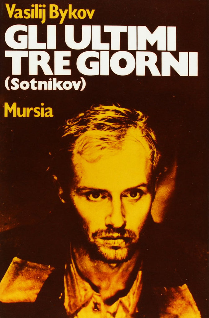 Bykov V.: Gli ultimi tre giorni (Sotnikov)