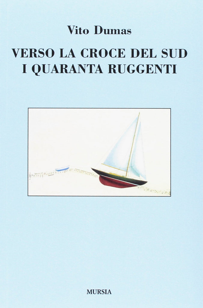 Dumas Vito: Verso la Croce del Sud - I Quaranta Ruggenti