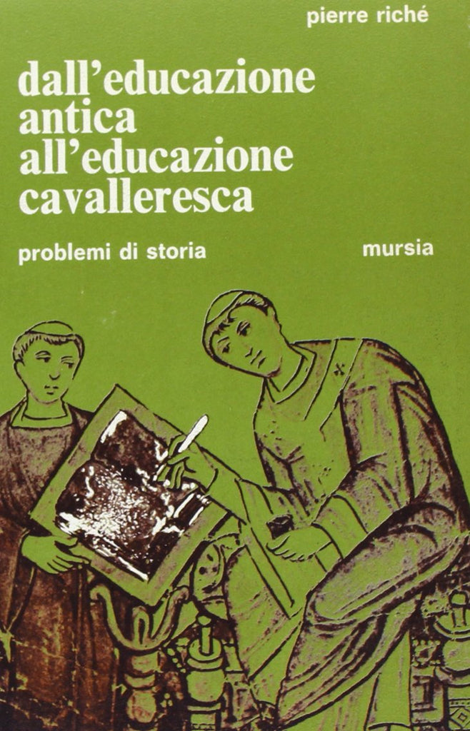 Riche' P.: Dall' educazione antica all' educazione cavalleresca