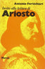 Invito alla lettura di Ludovico Ariosto   (di Fortichiari A.)