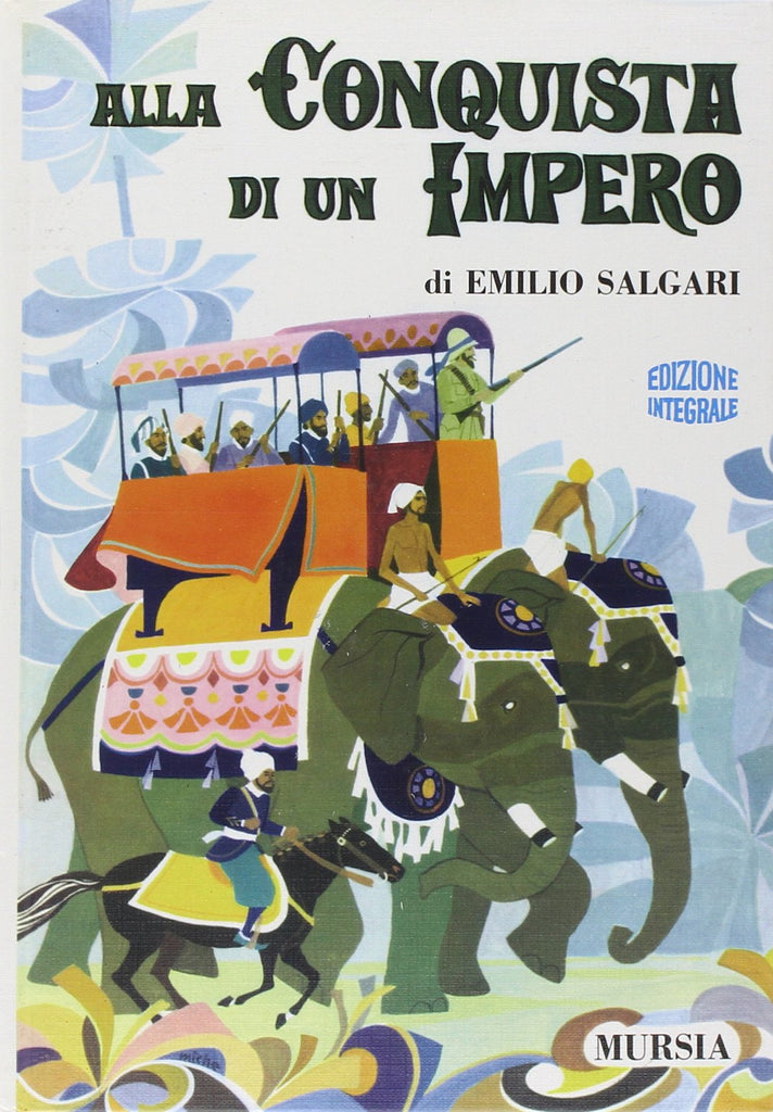 Salgari E.: Alla conquista di un impero (1907)