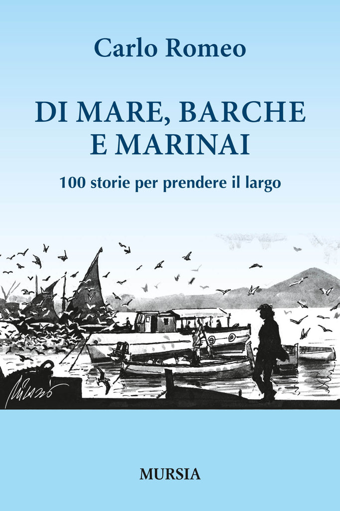 Romeo C.: Di mare, barche e marinai