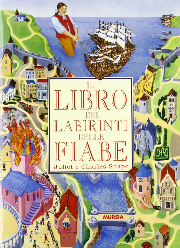 Snape J.-Snape C.: Il libro dei labirinti delle fiabe