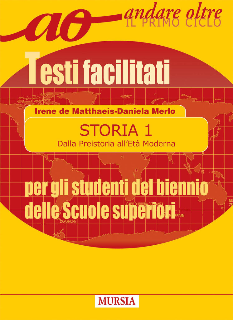 De Matthaeis I.-Merlo D.: Storia 1. Dalla Preistoria all'Eta' moderna - Pergli alunni del biennio delle superiori