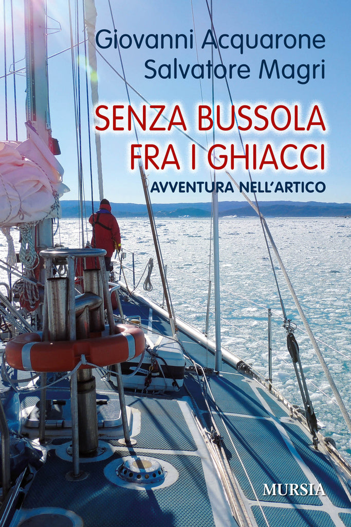 Giovanni Acquarone - Salvatore Magri: Senza bussola fra i ghiacci