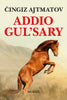 Čingiz Ajtmatov: Addio Gul'sary