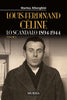Marina Alberghini: Louis-Ferdinand Cèline. Lo scandalo 1894-1944 (VOLUME 1)