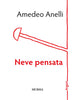 Anelli A.: Neve pensata