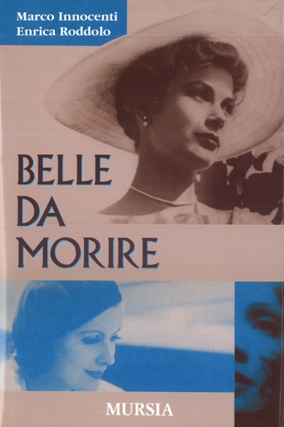 Innocenti M.-Roddolo E.: Belle da morire