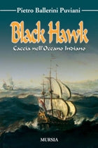 Ballerini Puviani P.: Black Hawk. Caccia nell'Oceano Indiano