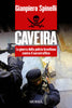 Spinelli Gianpiero: Caveira. La guerra della polizia brasiliana contro il narcotraffico