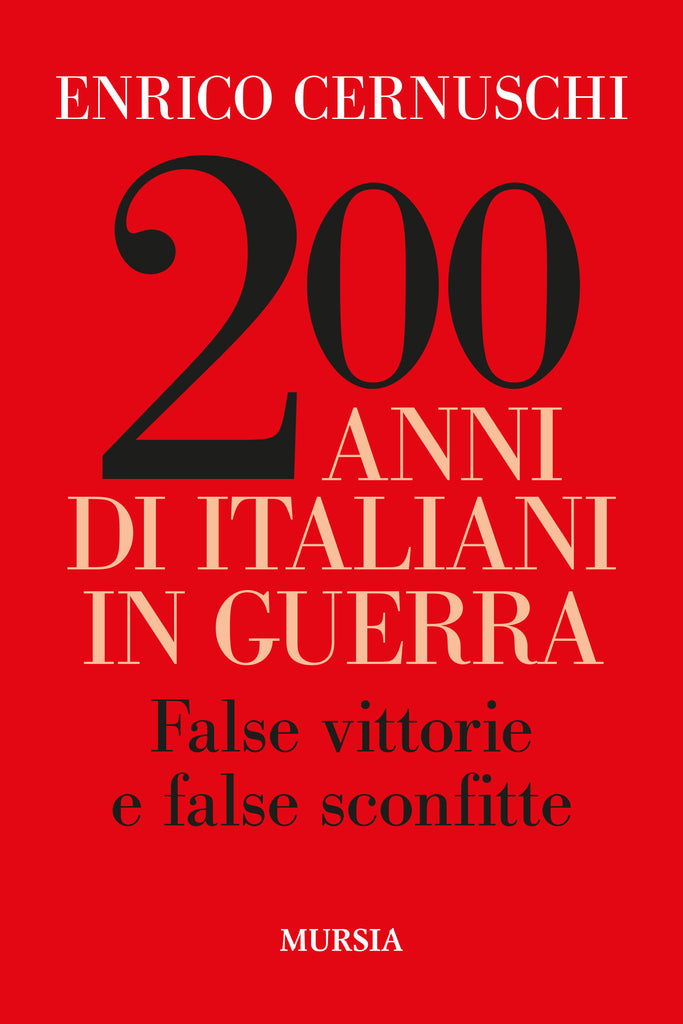 Enrico Cernuschi - 200 anni di italiani in guerra