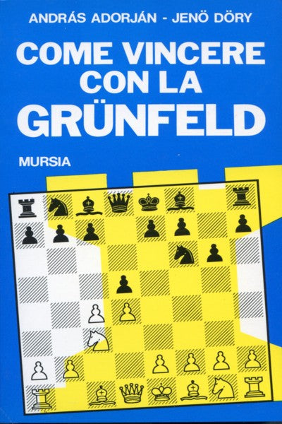 Adorjan A.-Dory J.: Come vincere con la Grunfeld