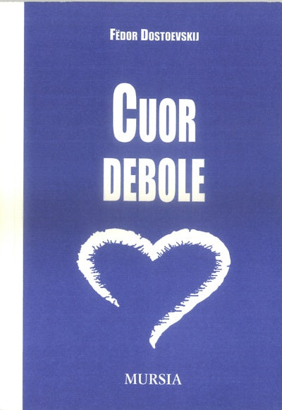 Dostoevskij F.: Cuor debole