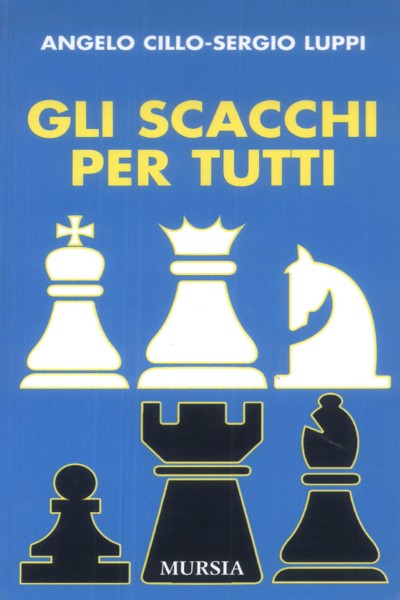 Cillo A.-Luppi S.: Gli scacchi per tutti