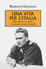 Graziani Rodolfo: Una vita per l'Italia