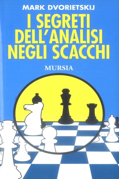 Dvoretskij M.: I segreti dell'analisi negli scacchi