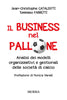 Cataliotti J.C.-Fabretti T.: Il business nel pallone