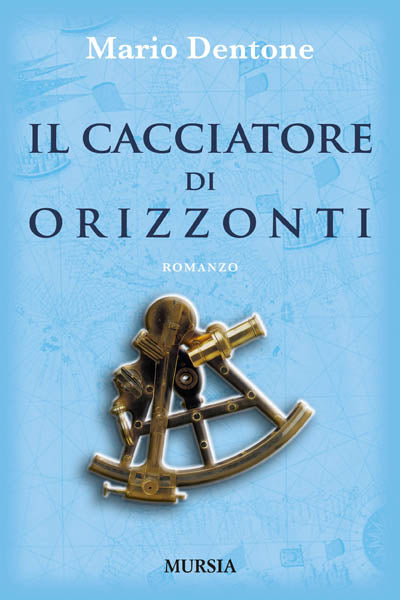 Dentone M.: Il cacciatore di orizzonti