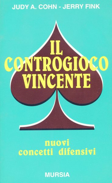 Cohn J.A.-Fink J.: Il controgioco vincente. Nuovi concetti difensivi