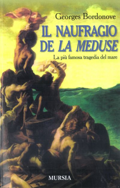 Bordonove G.: Il naufragio de La Meduse