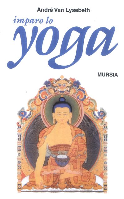 Van Lysebeth A.: Imparo lo yoga
