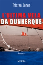 Jones T.: L'ultima vela da Dunkerque